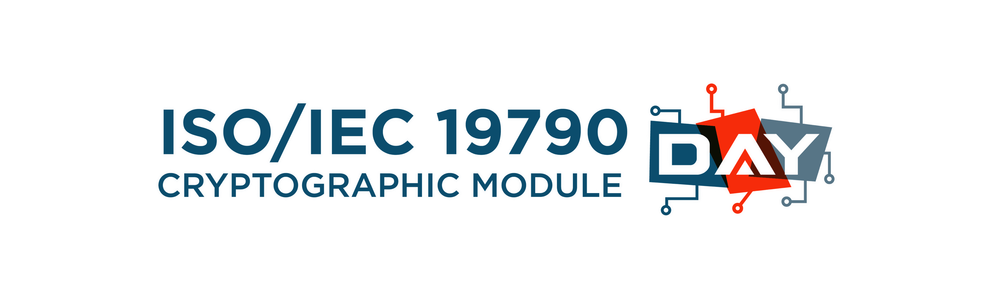 ISO/IEC 19790 Conference – Conference on ISO/IEC 19790 Security  Requirements for Cryptographic Modules